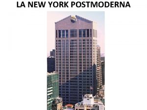 LA NEW YORK POSTMODERNA DALLA MODERNIT ALLA POSTMODERNIT