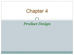 Chapter 4 Product Design Lecture Outline Design Process