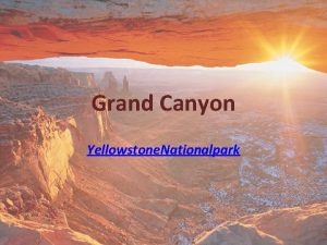 Grand Canyon Yellowstone Nationalpark Where is the Grand