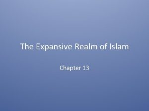 The Expansive Realm of Islam Chapter 13 I