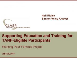 Neil Ridley Senior Policy Analyst Supporting Education and