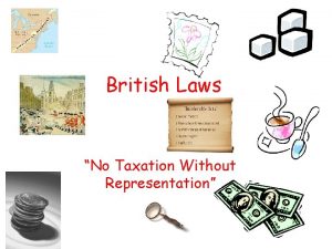 British Laws No Taxation Without Representation PROCLAMATION OF