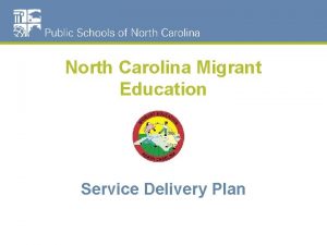 North Carolina Migrant Education Service Delivery Plan Webinar