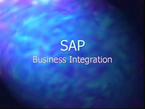 SAP Business Integration SAP S Systems A Applications