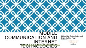 MOBILE COMMUNICATION AND INTERNET TECHNOLOGIES http web uettaxila