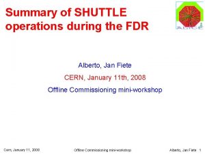 Summary of SHUTTLE operations during the FDR Alberto