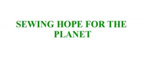 SEWING HOPE FOR THE PLANET HOPE FOR THE
