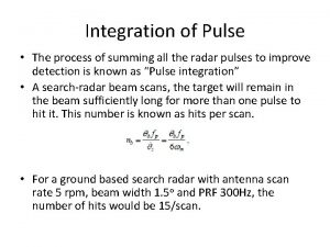 Integration of Pulse The process of summing all