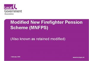 Modified New Firefighter Pension Scheme MNFPS Also known