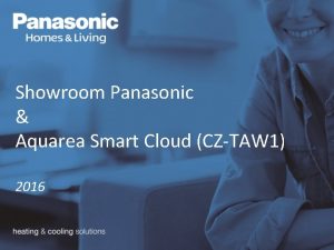 Showroom Panasonic Aquarea Smart Cloud CZTAW 1 2016