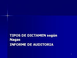 TIPOS DE DICTAMEN segn Nagas INFORME DE AUDITORIA