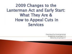 2009 Changes to the Lanterman Act and Early