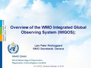 Overview of the WMO Integrated Global Observing System