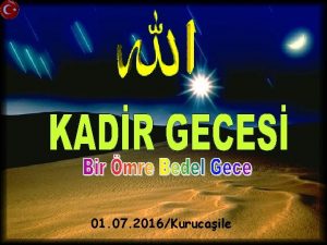 01 07 2016Kurucaile n n n Kadir kymet