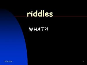 riddles WHAT 10242020 1 How do you make