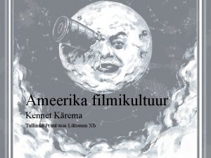 Ameerika filmikultuur Kennet Krema Tallinna Prantsuse Ltseum Xb