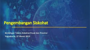 Pengembangan Siskohat Bimbingan Teknis Siskohat Pusat dan Provinsi