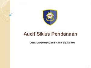 Audit Siklus Pendanaan Oleh Muhammad Zainal Abidin SE