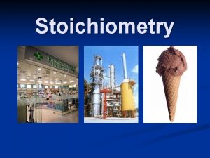 Stoichiometry Definition n Reaction Stoichiometry is the calculation