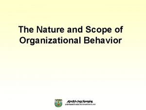 Scope of organizational behaviour