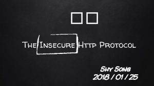 The Insecure Http Protocol Shy Song 2018 01