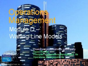 Operations Management Module D WaitingLine Models Power Point