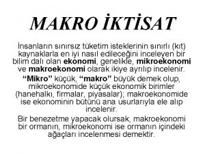 MAKRO KTSAT nsanlarn snrsz tketim isteklerinin snrl kt