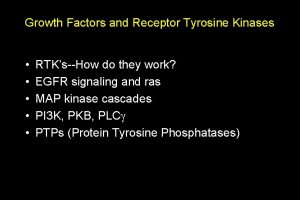 Growth Factors and Receptor Tyrosine Kinases RTKsHow do