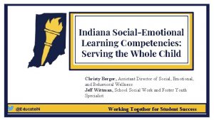 Indiana SocialEmotional Learning Competencies Serving the Whole Child