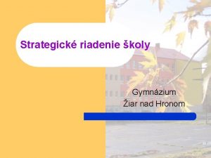 Strategick riadenie koly Gymnzium iar nad Hronom Ciele