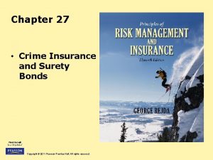 Chapter 27 Crime Insurance and Surety Bonds Copyright