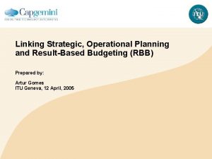 Linking Strategic Operational Planning and ResultBased Budgeting RBB