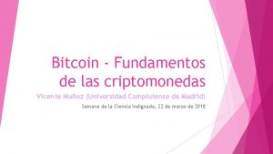 Bitcoin Fundamentos de las criptomonedas Vicente Muoz Universidad