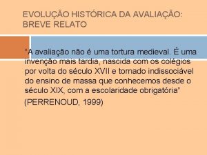 Tipos de avaliação diagnóstica, formativa e somativa Tipos de avaliação diagnóstica, formativa e somativa