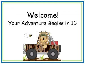 Your adventure begins Your adventure begins