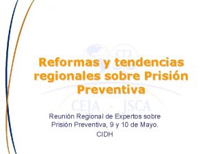 Reformas y tendencias regionales sobre Prisin Preventiva Reunin