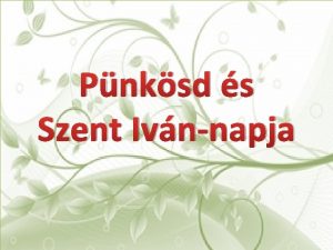 Pnksd s Szent Ivnnapja Pnksd Keresztny s vilgi