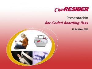 Presentacin Bar Coded Boarding Pass 13 de Mayo