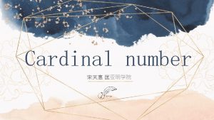 Cardinal number PART ONE The origin and history