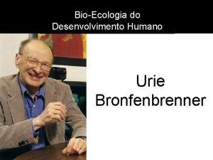 Bioecologia do desenvolvimento humano