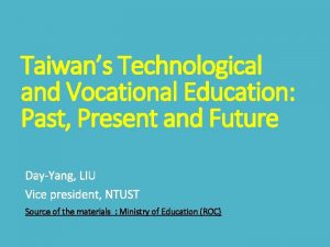 Taiwans Technological and Vocational Education Past Present and