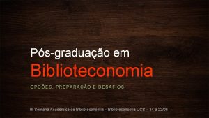 Psgraduao em Biblioteconomia OPES PREPARAO E DESAFIOS III