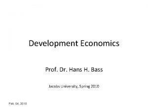 Development Economics Prof Dr Hans H Bass Jacobs