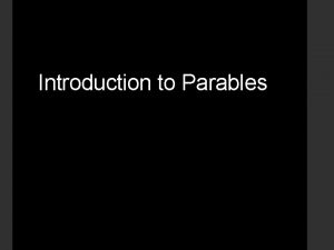 Introduction to Parables What Is A Parable Parabole
