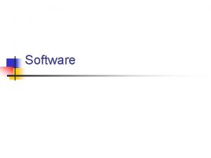 Two basic types of software