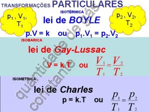 PARTICULARES g s TRANSFORMAES ISOTRMICA p 1 V