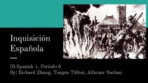 Inquisicin Espaola IB Spanish 1 Perodo 6 By