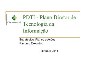 PDTI Plano Diretor de Tecnologia da Informao Estratgias