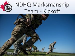 NDHQ Marksmanship Team Kickoff Agenda Team Intro CAFSAC