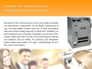 Automated cash management systems